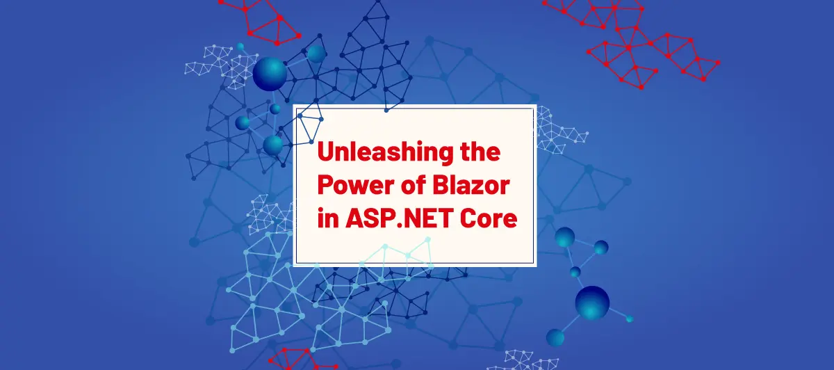 Unleashing the Power of Blazor in ASP.NET Core