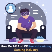 How Do AR And VR Revolutionizing Gaming industry