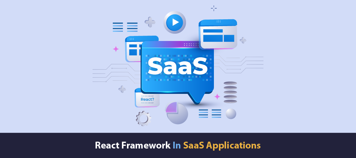 React Framework In SaaS Applications