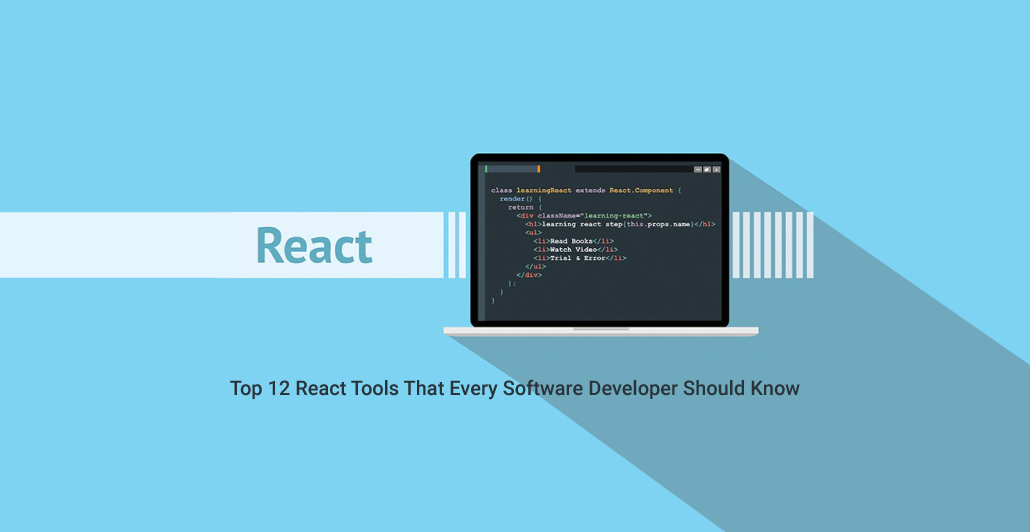 Top 12 React Tools That Every Software Developer Should Know