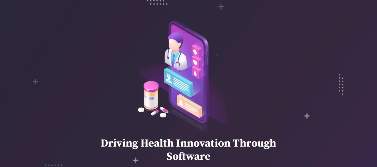 Driving Health Innovation through Software