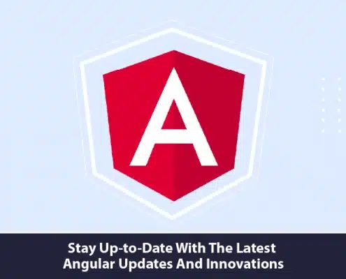 Stay up-to-date with the latest Angular updates and innovations