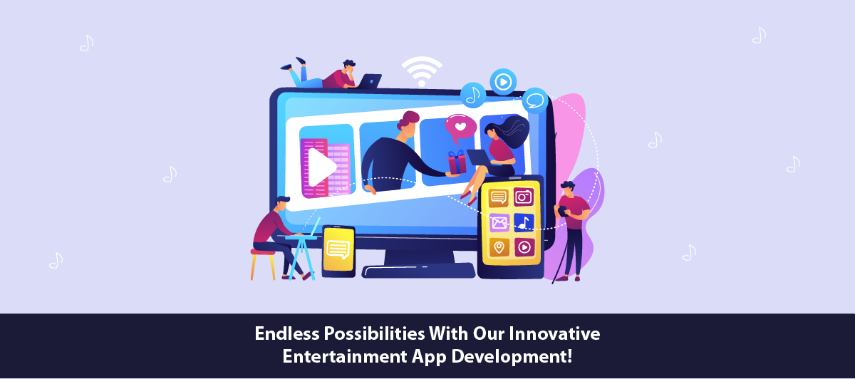 Endless possibilities with our innovative entertainment app development!