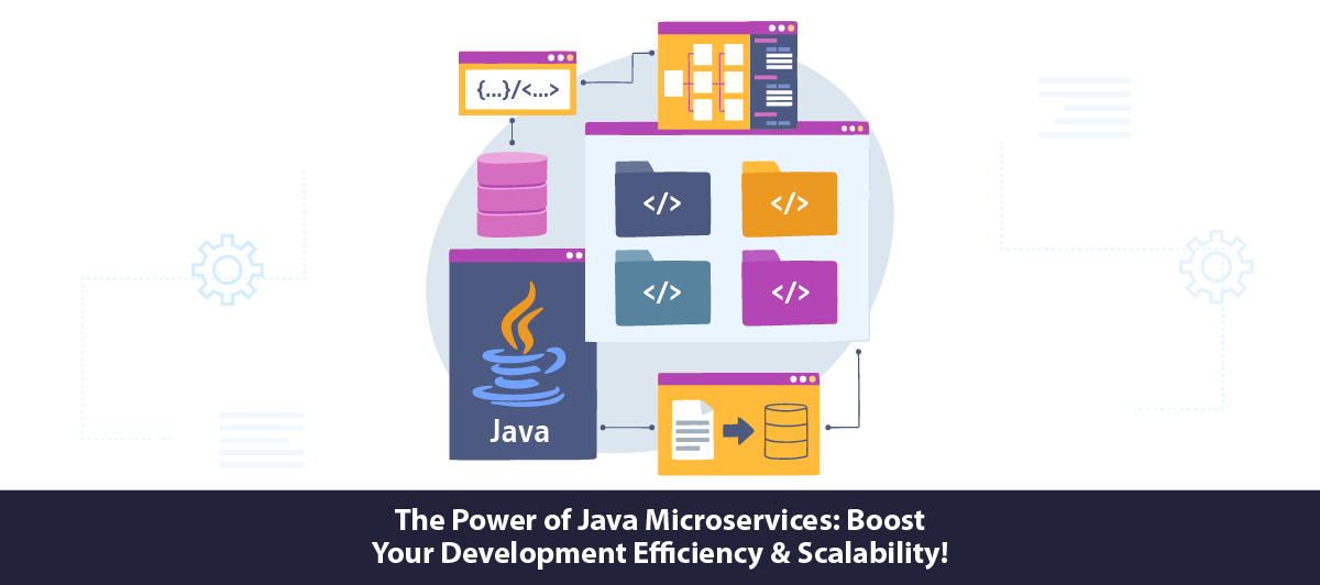 The Power of Java Microservices: Boost your Development Efficiency and Scalability!