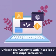 Unleash your creativity with these top 9 JavaScript frameworks!