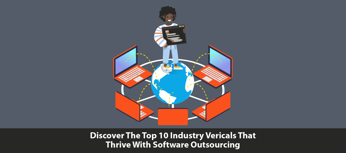 Discover the top 10 industry verticals that thrive with software outsourcing