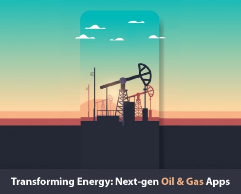 Transforming Energy: Next-gen Oil & Gas Apps.