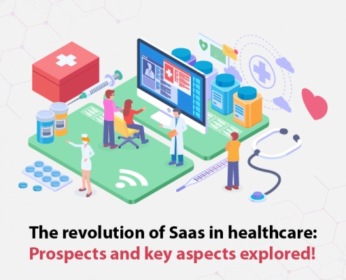 The revolution of SaasS in healthcare: Prospects and key aspects explored!