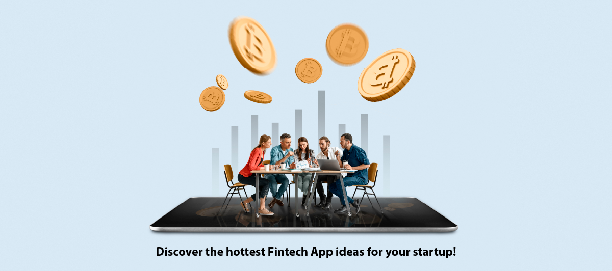 Discover the hottest Fintech App ideas for your startup!