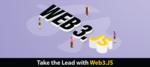 Take the Lead with Web3.JS