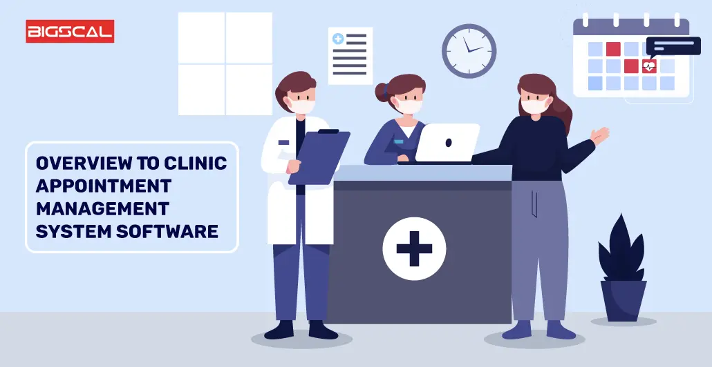 Overview To Clinic Appointment Management System Software