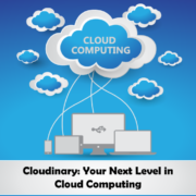 Cloudinary: Your Next Level in Cloud Computing