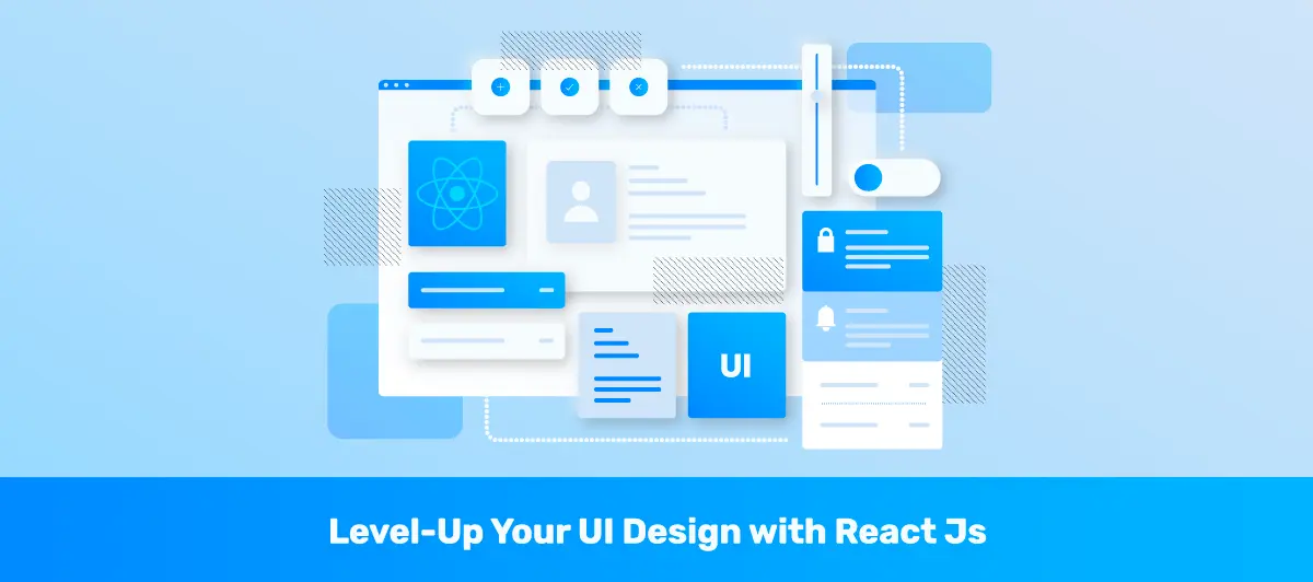 Level-Up Your UI Design with React Js