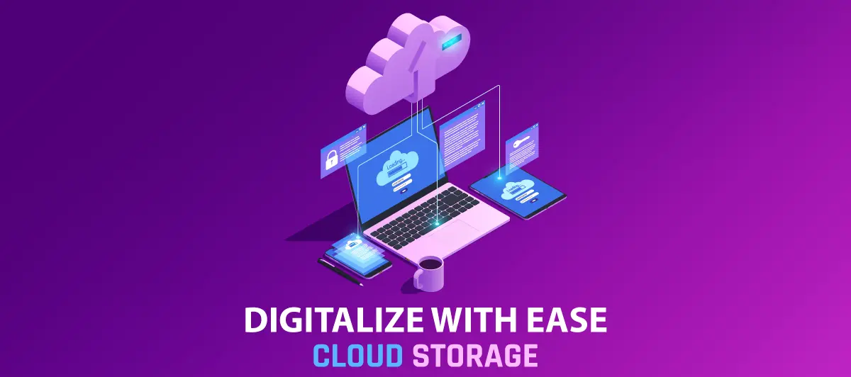 Digitalize with Ease: Cloud Storage