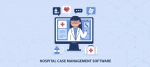 Hospital Case Management Software
