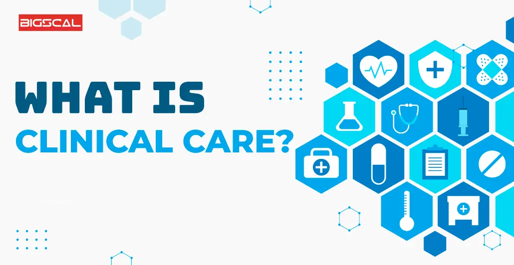 What Is Clinical Care