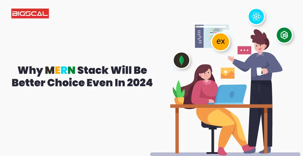 Why MERN Stack Will Be Better Choice Even In 2024