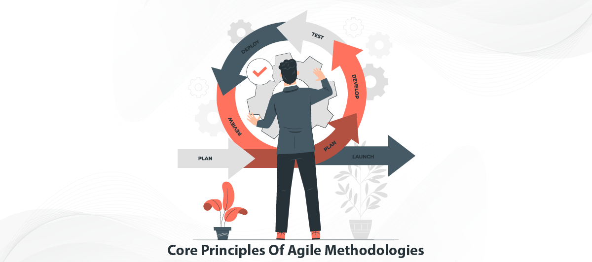 Core Principles Of Agile Methodologies