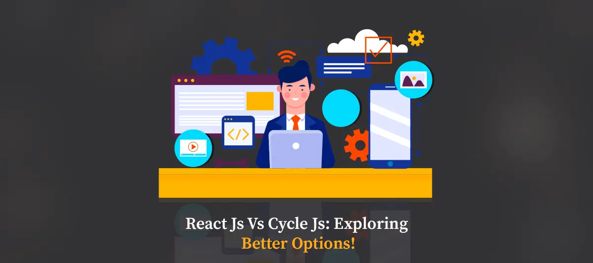 React Js Vs Cycle Js: Exploring Better Options!