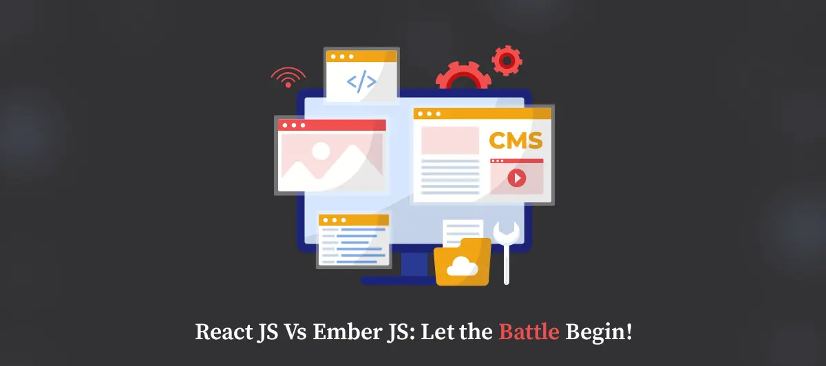 React JS Vs Ember JS: Let the Battle Begin!