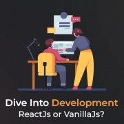 Dive into development: ReactJs or VanillaJs