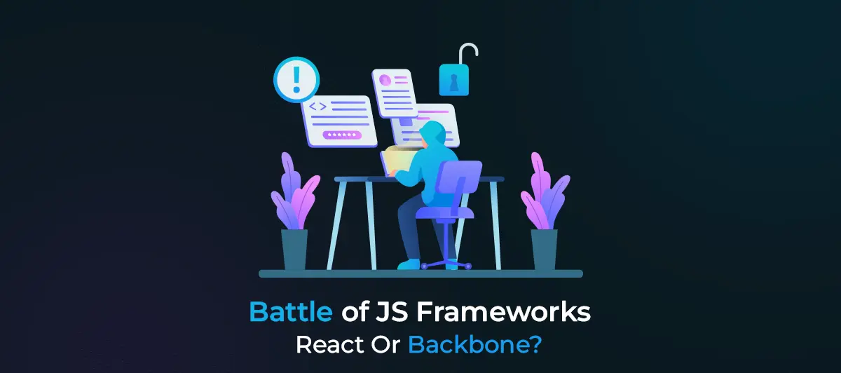 Battle of JS Frameworks: React Or Backbone?