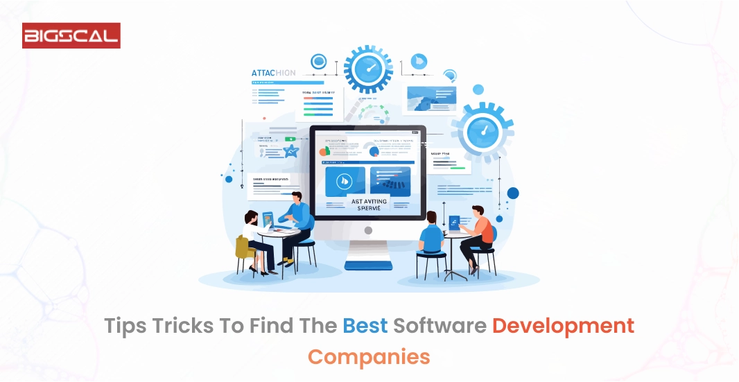 Tips and Tricks To Find The Best Software Development Companies