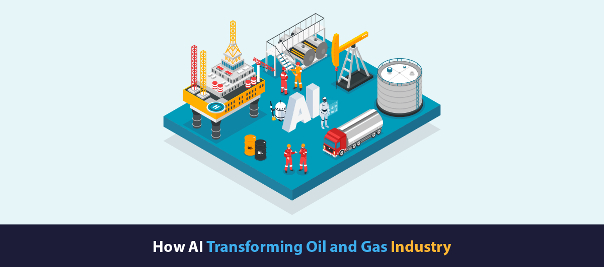 How AI Transforming Oil and Gas Industry