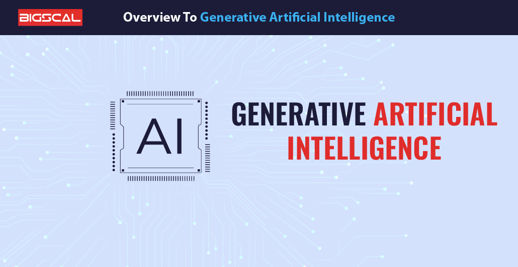 Overview To Generative Artificial Intelligence