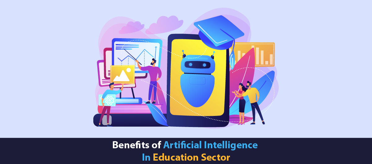 Benefits of Artificial Intelligence In Education Sector