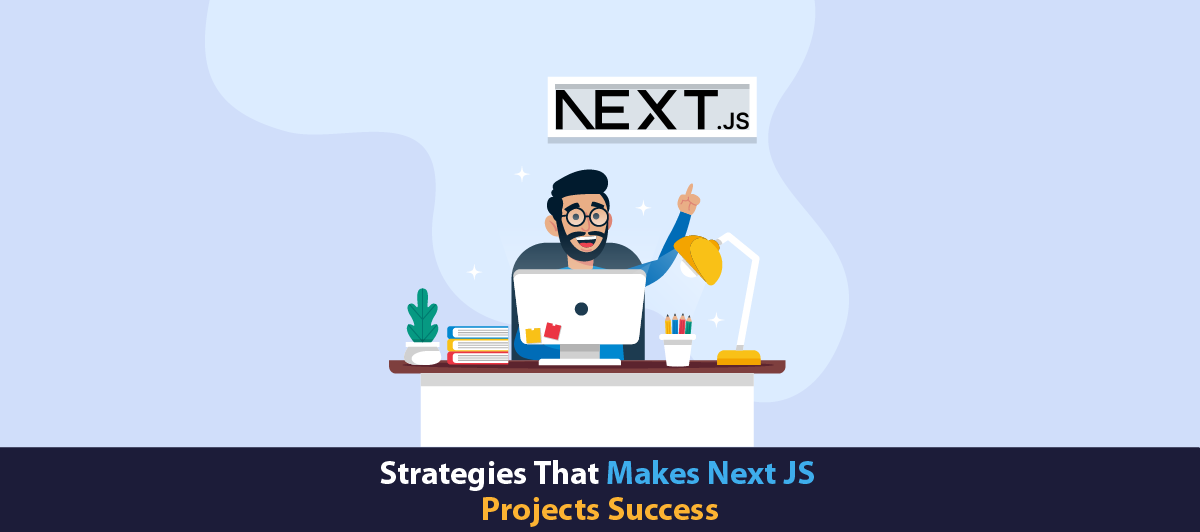 Strategies That Makes Next JS projects Success
