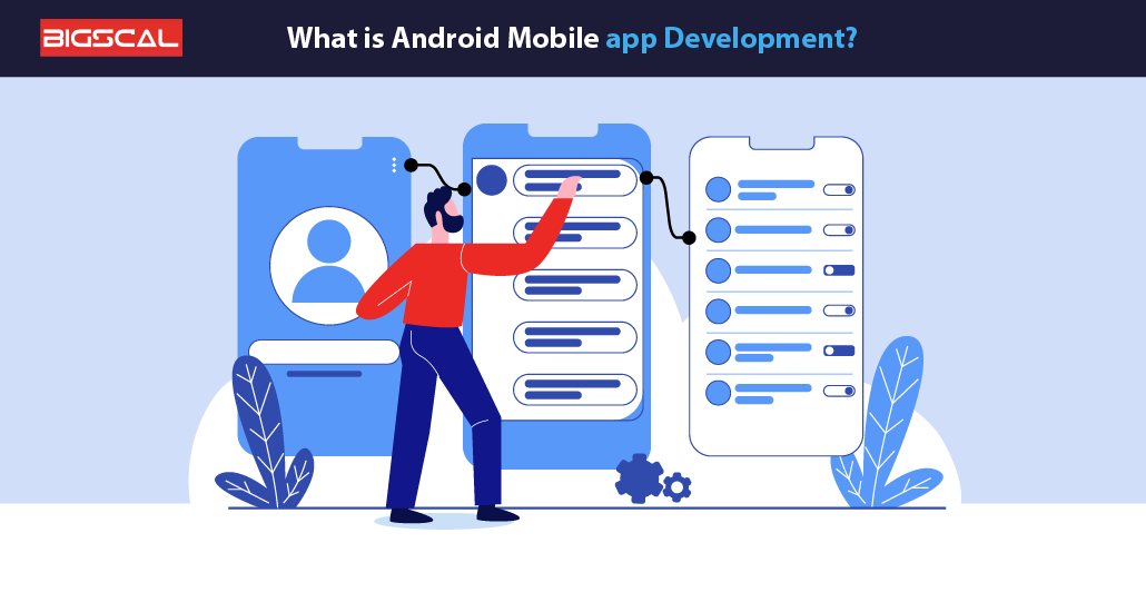 What is Android Mobile app Development