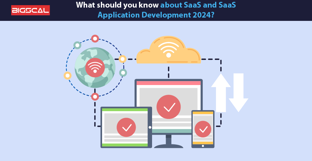 What should you know about SaaS and SaaS Application Development 2024