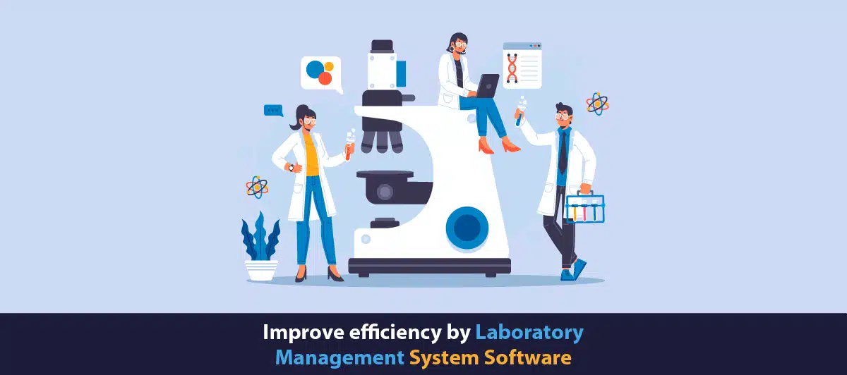 Improve efficiency by Laboratory Management System Software