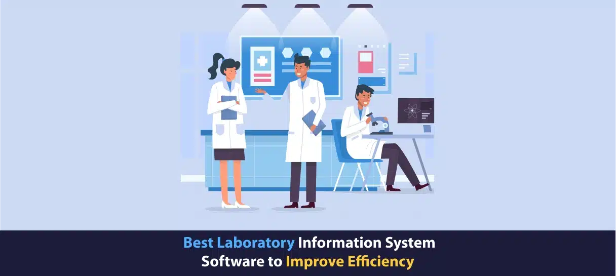 Best Laboratory Information System Software to Improve Efficiency