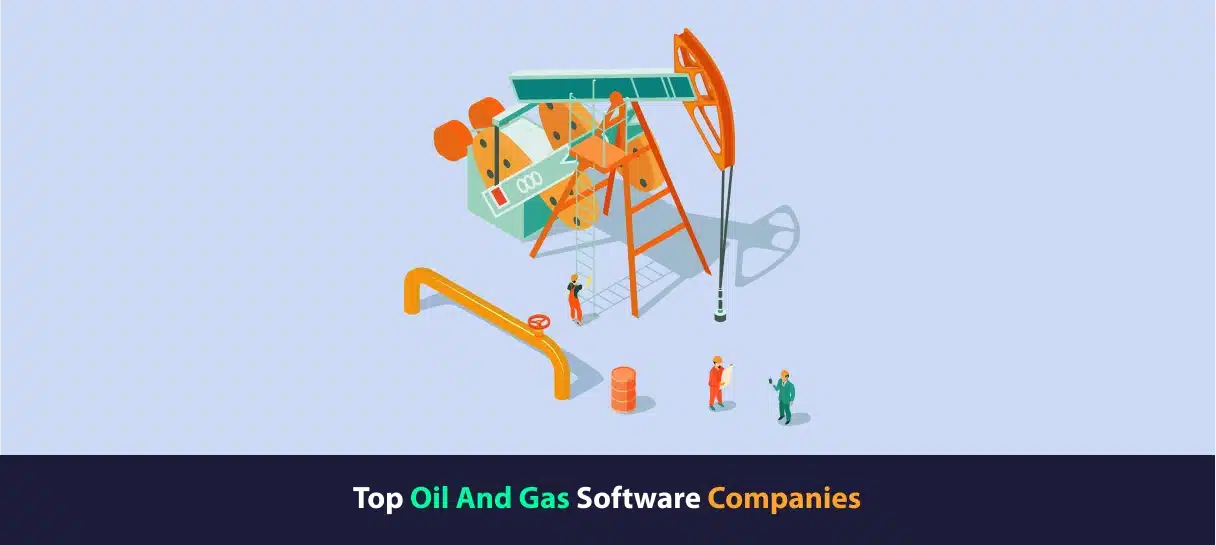 Top Oil and Gas Software Companies